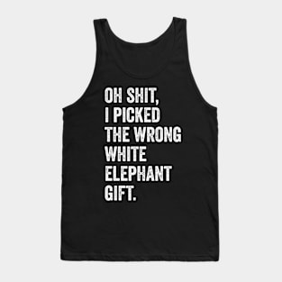 Oh Shit Funny White Elephant Gifts Tank Top